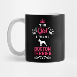 This Girl Loves Her BOSTON TERRIER Cool Gift Mug
